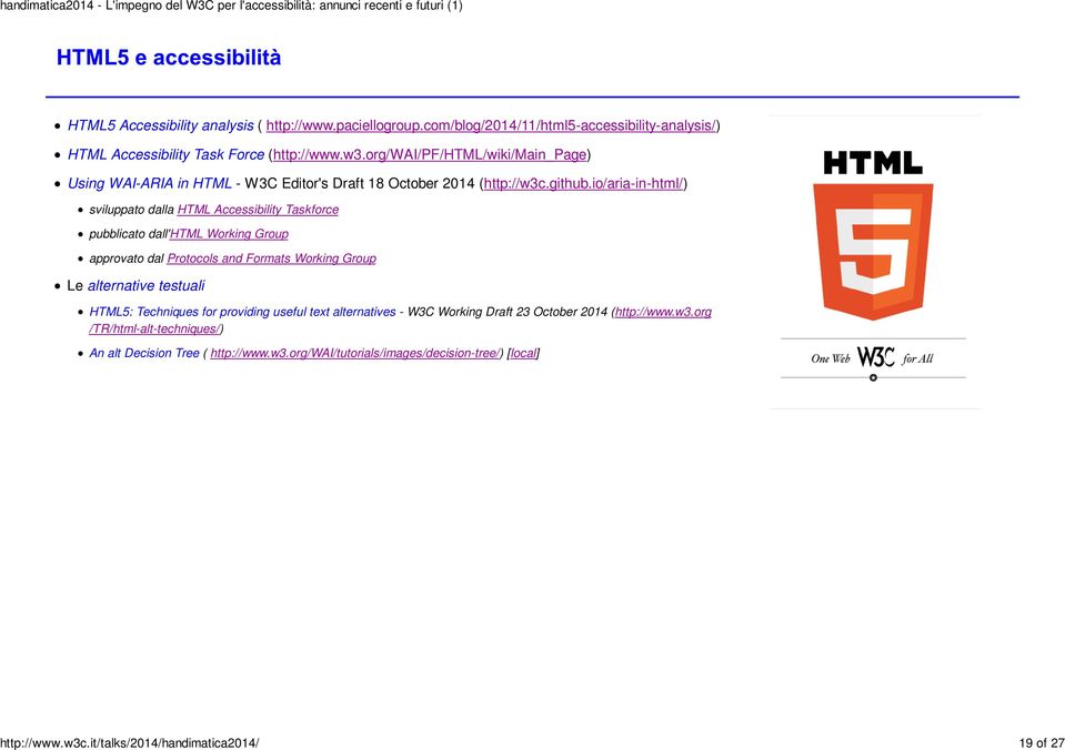 org/wai/pf/html/wiki/main_page) Using WAI-ARIA in HTML - W3C Editor's Draft 18 October 2014 (http://w3c.github.