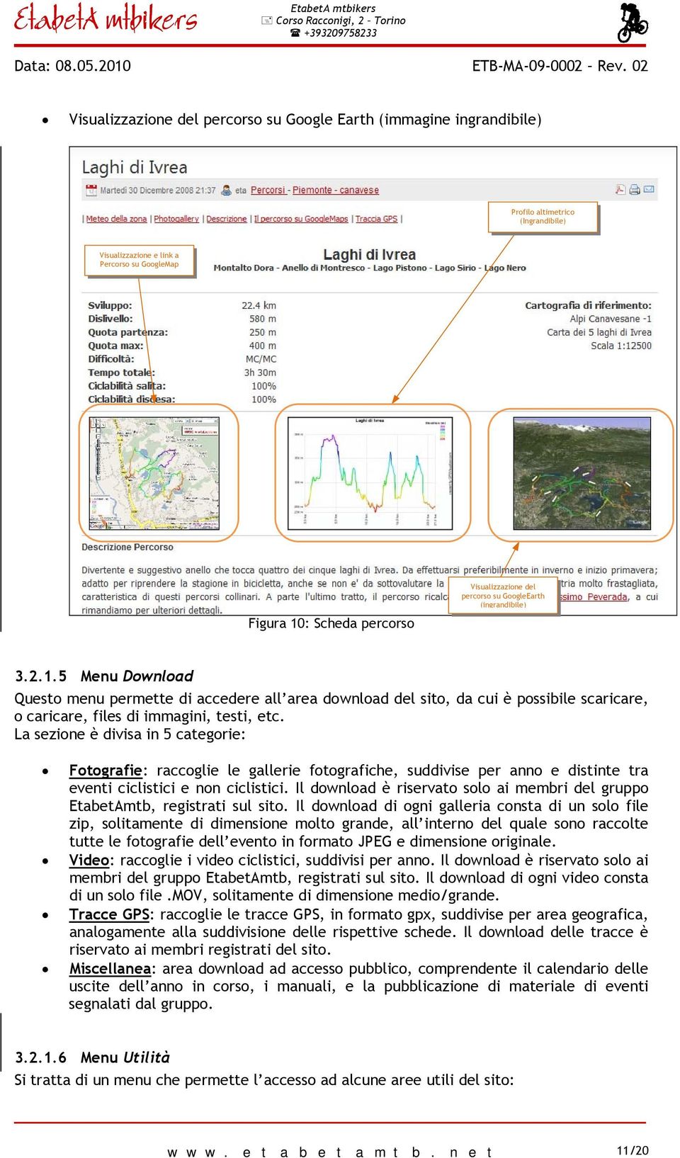 La sezione è divisa in 5 categorie: Fotografie: raccoglie le gallerie fotografiche, suddivise per anno e distinte tra eventi ciclistici e non ciclistici.