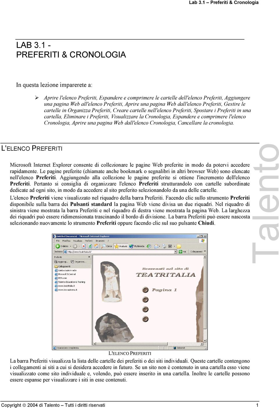 una pagina Web dall'elenco Preferiti, Gestire le cartelle in Organizza Preferiti, Creare cartelle nell'elenco Preferiti, Spostare i Preferiti in una cartella, Eliminare i Preferiti, Visualizzare la