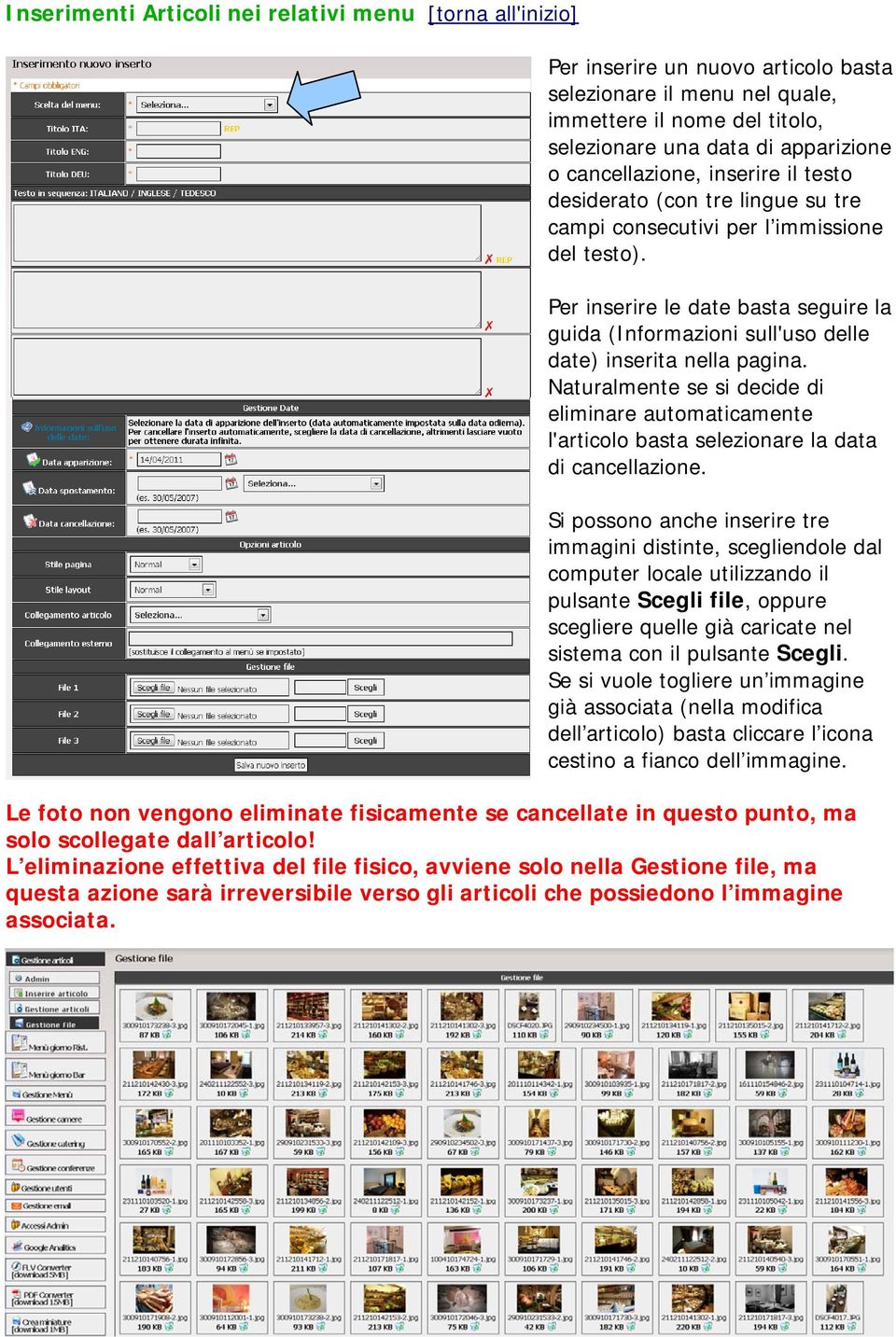 Per inserire le date basta seguire la guida (Informazioni sull'uso delle date) inserita nella pagina.