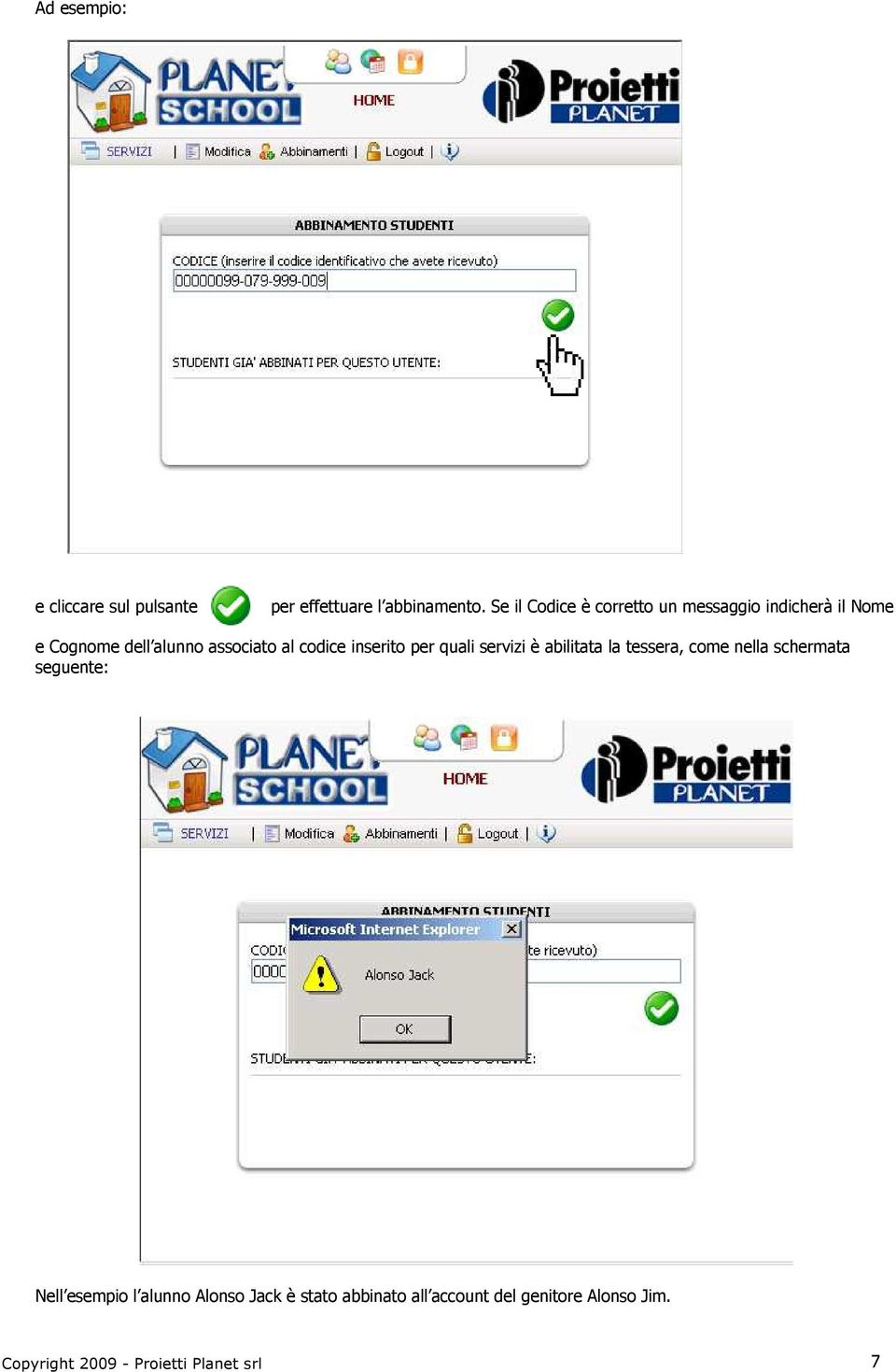 codice inserito per quali servizi è abilitata la tessera, come nella schermata seguente: