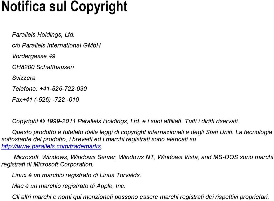 Tutti i diritti riservati. Questo prodotto è tutelato dalle leggi di copyright internazionali e degli Stati Uniti.