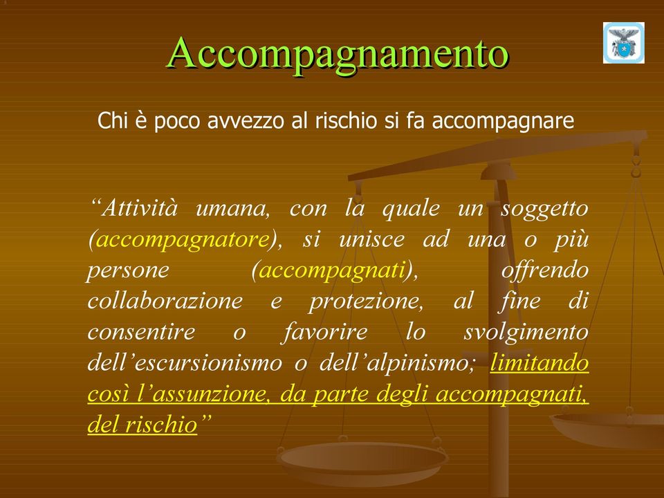 (accompagnati), offrendo collaborazione e protezione, al fine di consentire o favorire lo