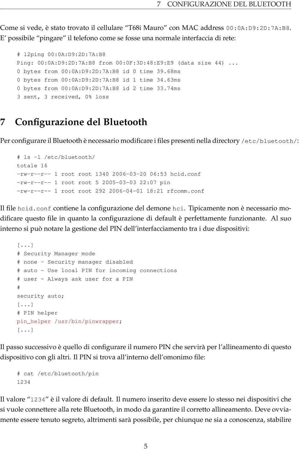 .. 0 bytes from 00:0A:D9:2D:7A:B8 id 0 time 39.68ms 0 bytes from 00:0A:D9:2D:7A:B8 id 1 time 34.63ms 0 bytes from 00:0A:D9:2D:7A:B8 id 2 time 33.