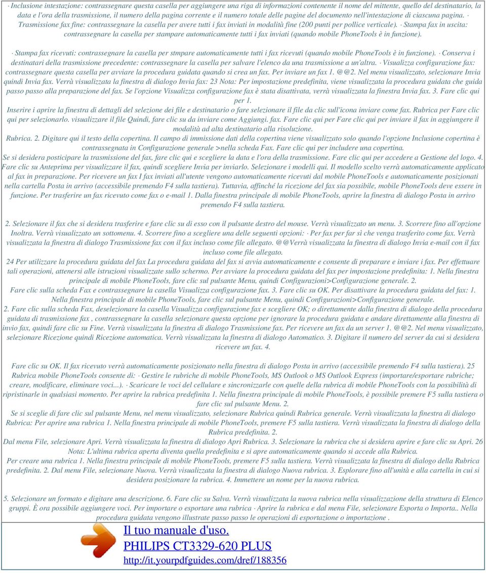 Trasmissione fax fine: contrassegnare la casella per avere tutti i fax inviati in modalità fine (200 punti per pollice verticale).