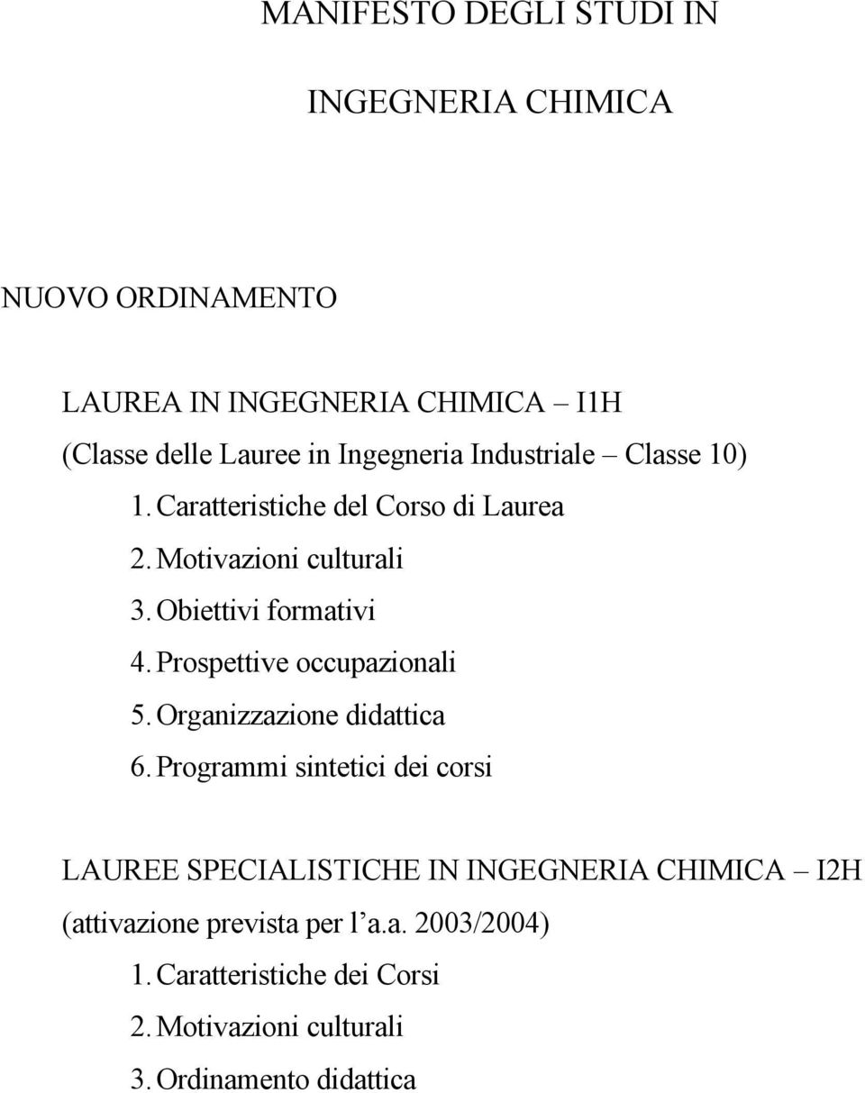 Prospettive occupazionali 5. Organizzazione didattica.