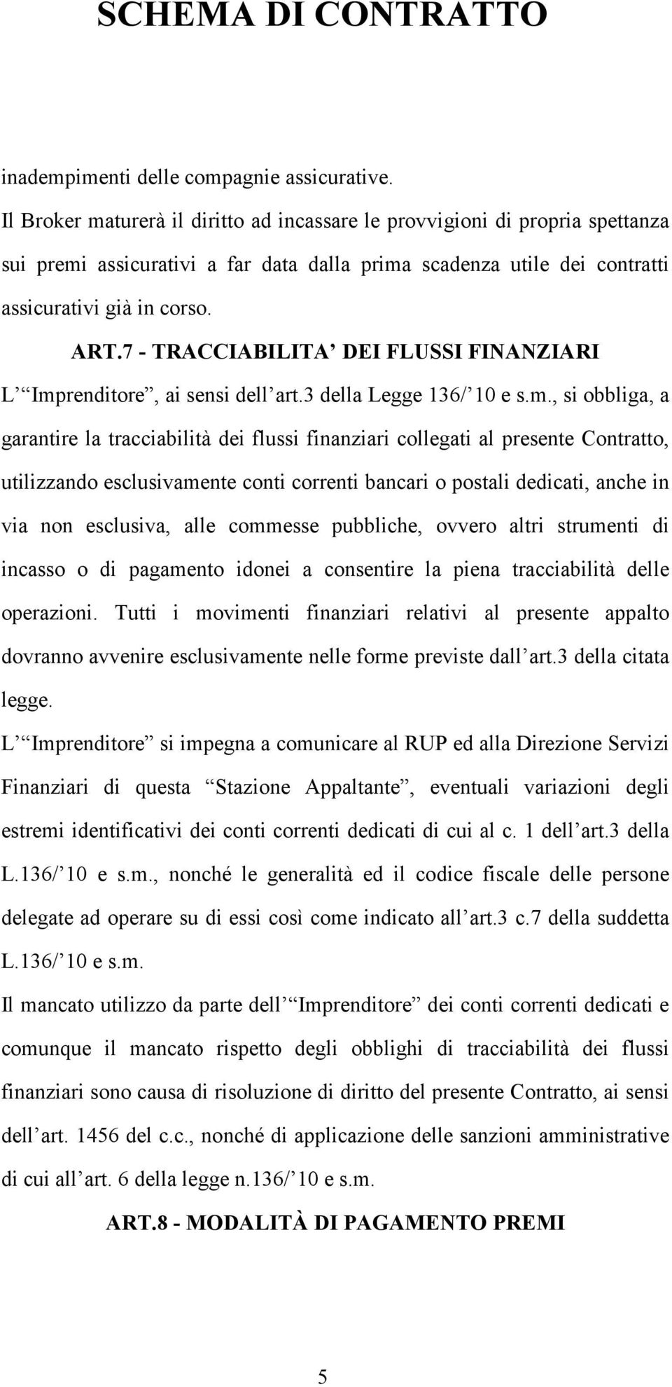 7 - TRACCIABILITA DEI FLUSSI FINANZIARI L Imp