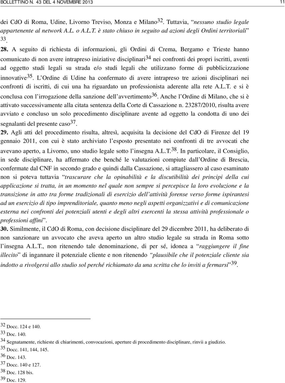 oggetto studi legali su strada e/o studi legali che utilizzano forme di pubblicizzazione innovative 35.