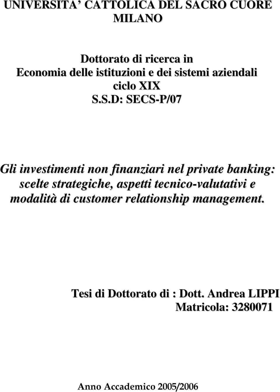 S.D: SECS-P/07 Gli investimenti non finanziari nel private banking: scelte strategiche,