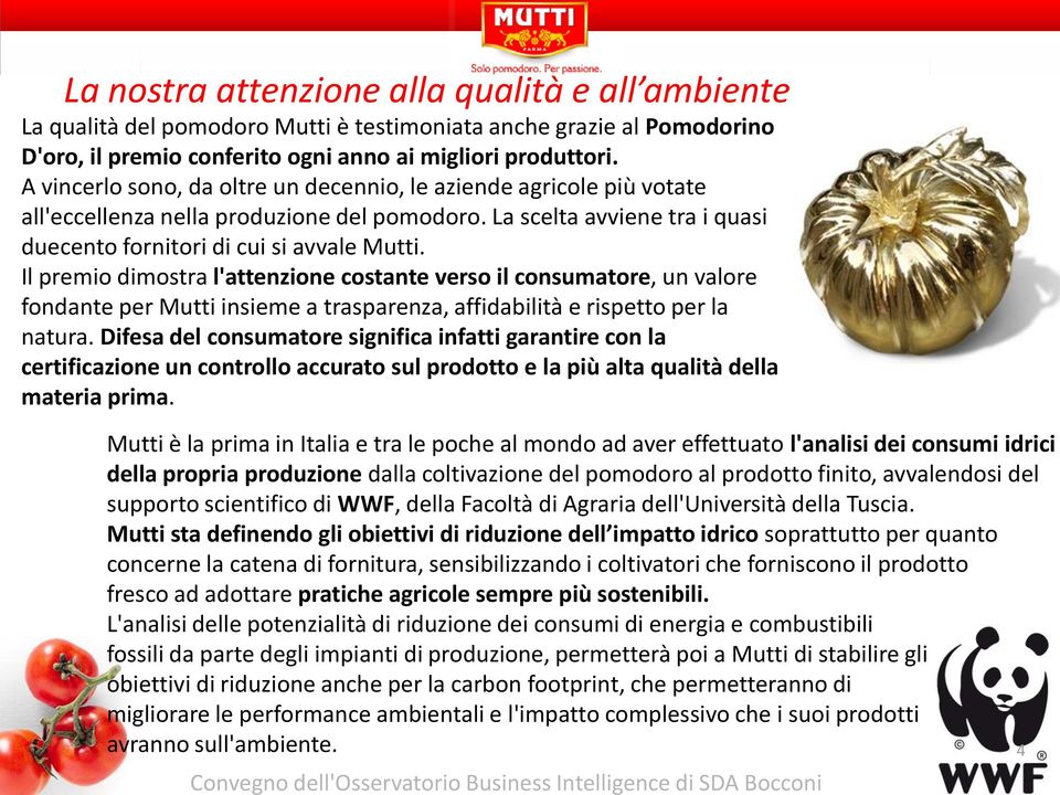 Il premio dimostra l'attenzione costante verso il consumatore, un valore fondante per Mutti insieme a trasparenza, affidabilità e rispetto per la natura.