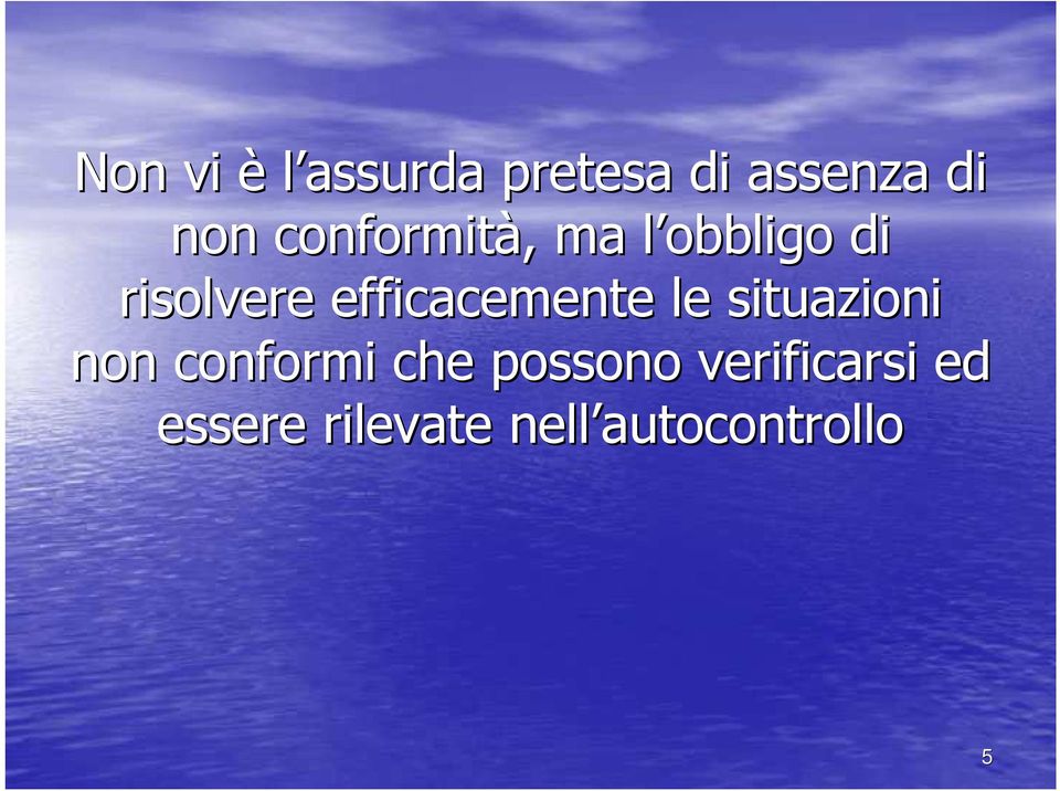 efficacemente le situazioni non conformi che