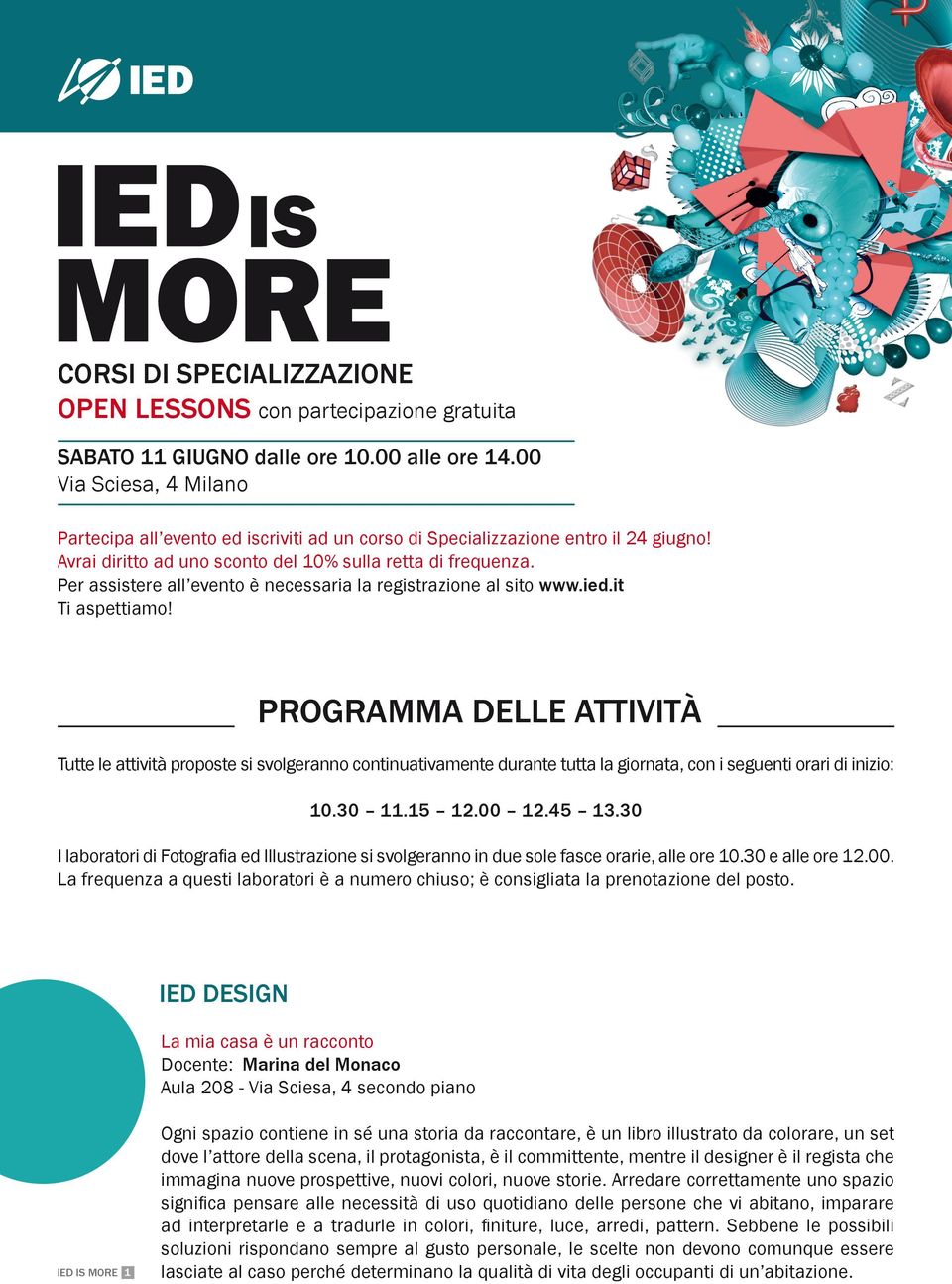 Per assistere all evento è necessaria la registrazione al sito www.ied.it Ti aspettiamo!