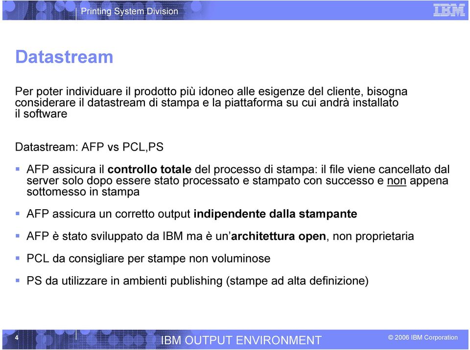 stato processato e stampato con successo e non appena sottomesso in stampa AFP assicura un corretto output indipendente dalla stampante AFP è stato sviluppato