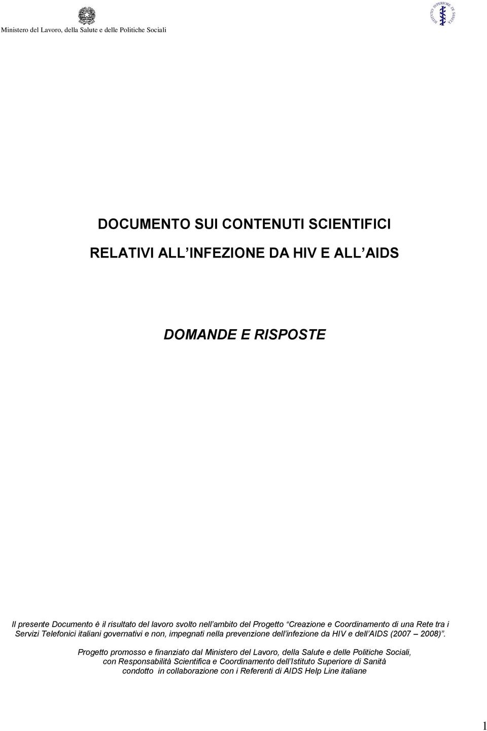 non, impegnati nella prevenzione dell infezione da HIV e dell AIDS (2007 2008).