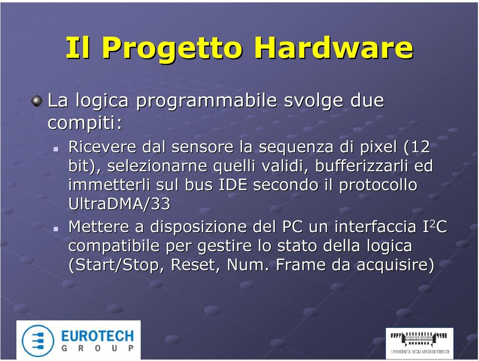 bus IDE secondo il protocollo UltraDMA/33 Mettere a disposizione del PC un interfaccia I