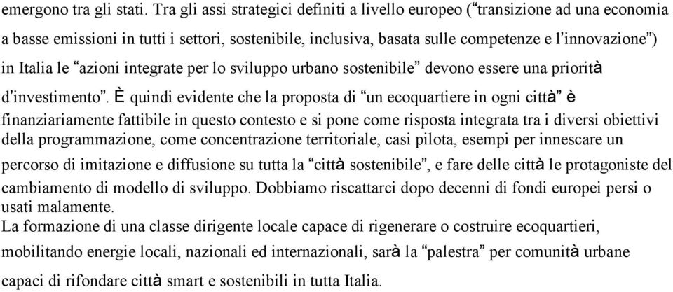 azioni integrate per lo sviluppo urbano sostenibile devono essere una priorità d investimento.