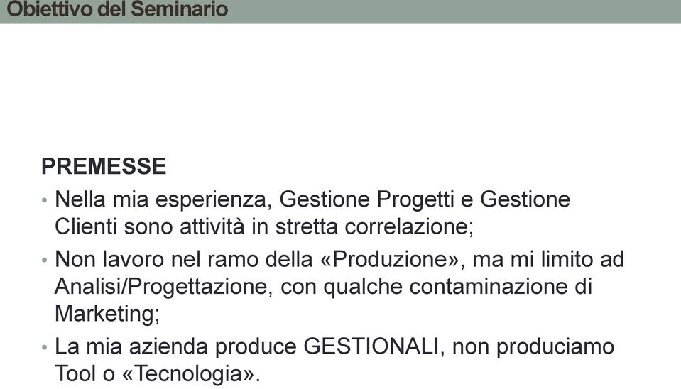 della «Produzione», ma mi limito ad Analisi/Progettazione, con qualche