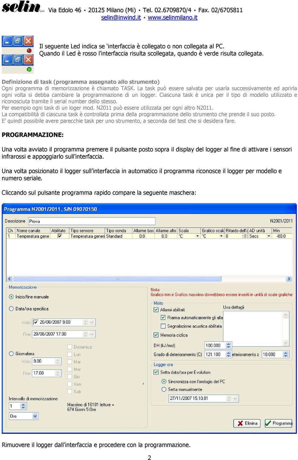 La task può essere salvata per usarla successivamente ed aprirla ogni volta si debba cambiare la programmazione di un logger.