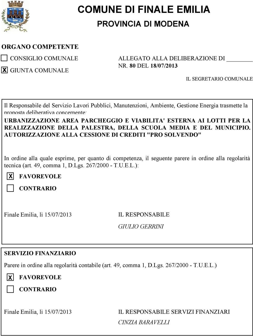 PARCHEGGIO E VIABILITA' ESTERNA AI LOTTI PER LA REALIZZAZIONE DELLA PALESTRA, DELLA SCUOLA MEDIA E DEL MUNICIPIO.