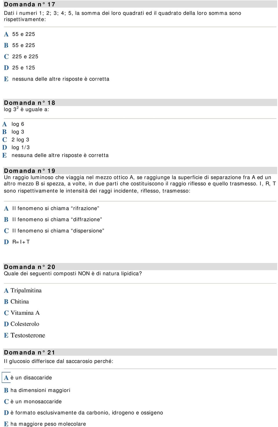 la superficie di separazione fra A ed un altro mezzo B si spezza, a volte, in due parti che costituiscono il raggio riflesso e quello trasmesso.