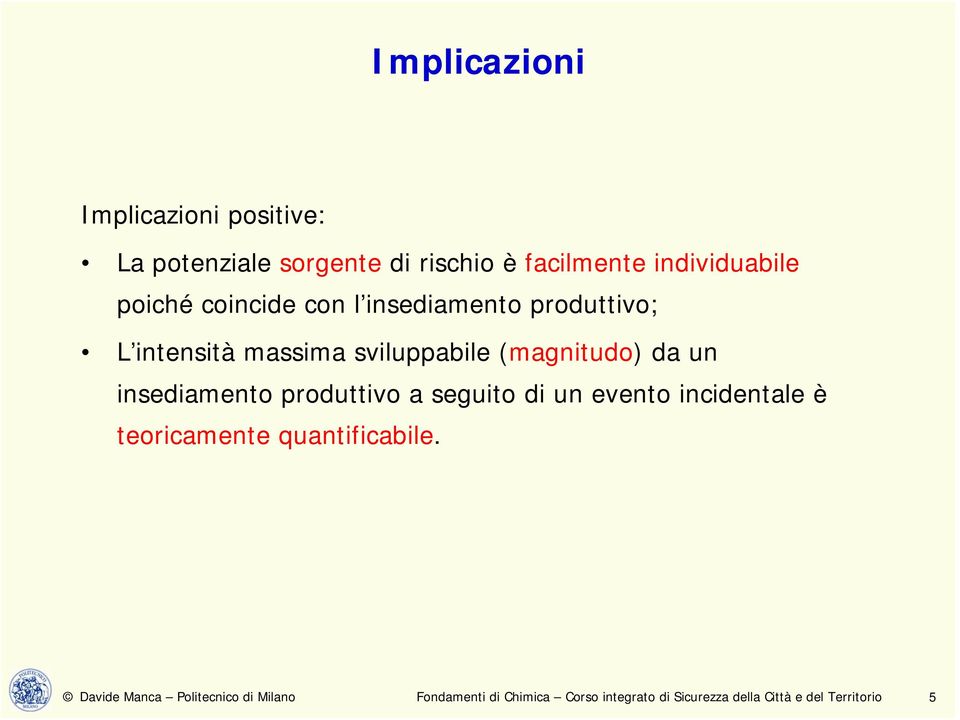 insediamento produttivo a seguito di un evento incidentale è teoricamente quantificabile.