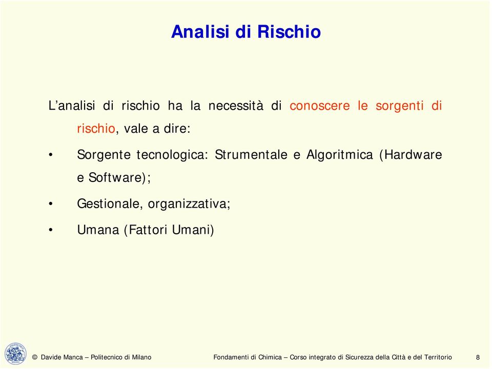 Software); Gestionale, organizzativa; Umana (Fattori Umani) Davide Manca Politecnico