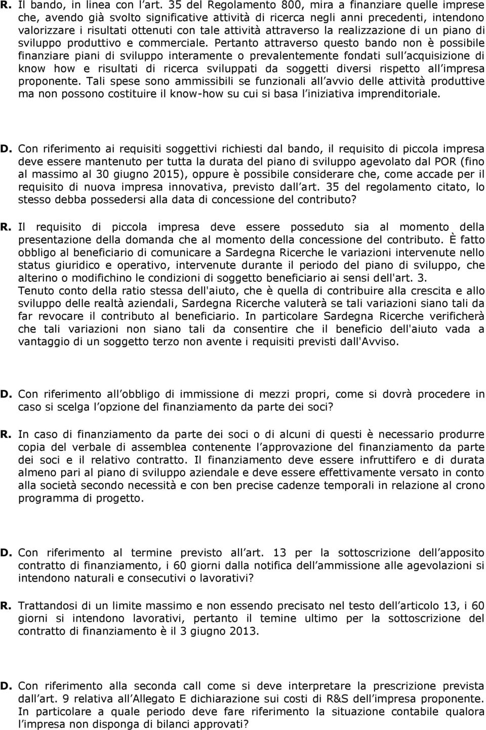 attraverso la realizzazione di un piano di sviluppo produttivo e commerciale.