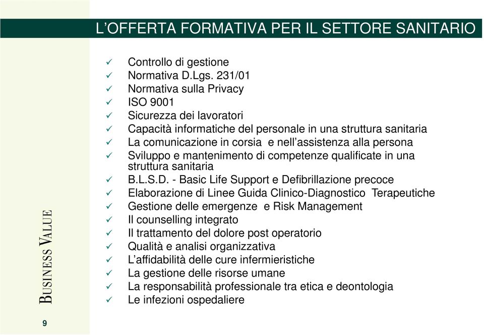 Sviluppo e mantenimento di competenze qualificate in una struttura sanitaria B.L.S.D.