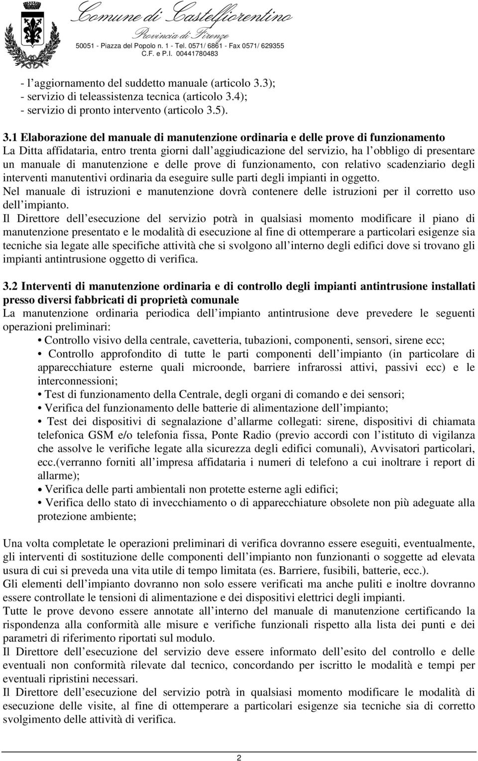 4); - servizio di pronto intervento (articolo 3.