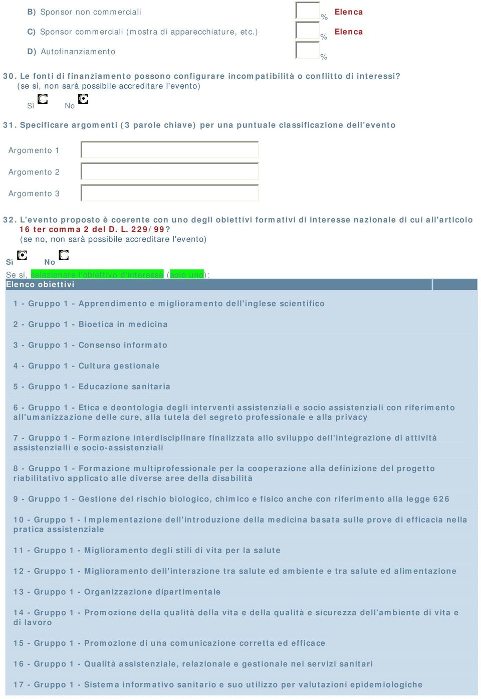 Specificare argomenti (3 parole chiave) per una puntuale classificazione dell'evento Argomento 1 Argomento 2 Argomento 3 32.