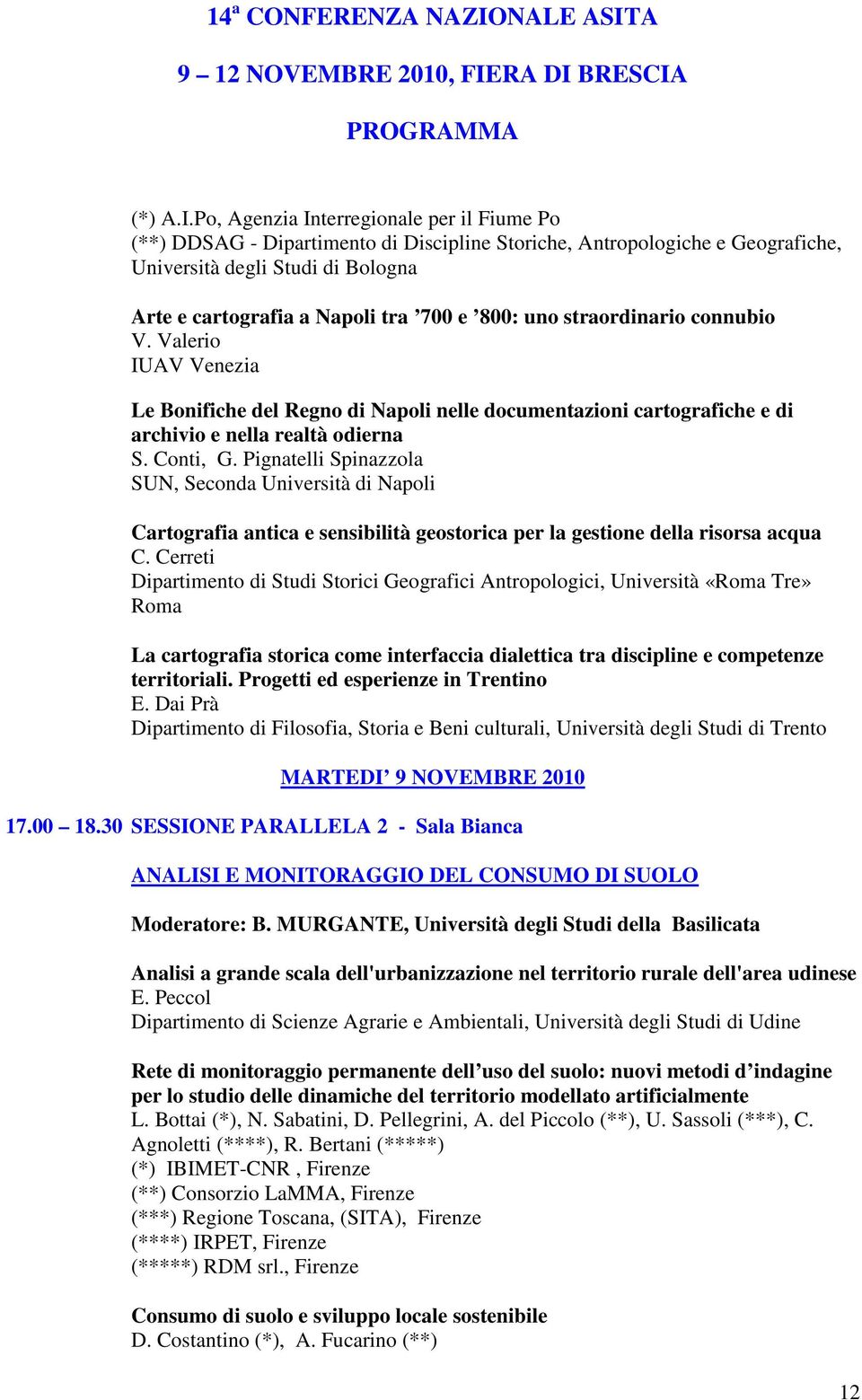 uno straordinario connubio V. Valerio IUAV Venezia Le Bonifiche del Regno di Napoli nelle documentazioni cartografiche e di archivio e nella realtà odierna S. Conti, G.