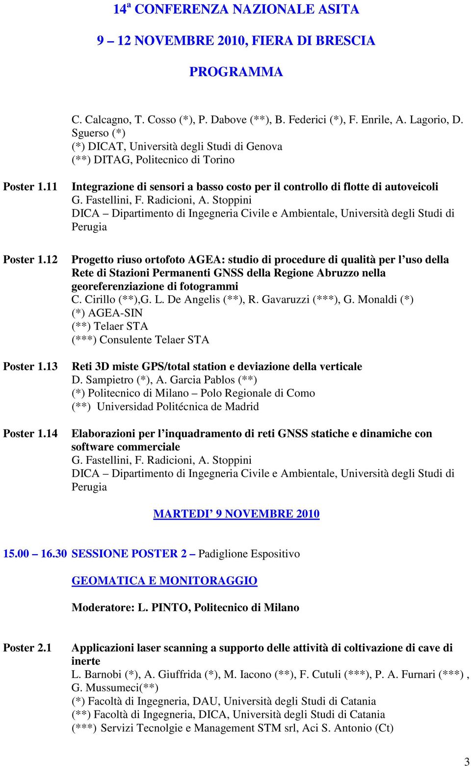 Stoppini DICA Dipartimento di Ingegneria Civile e Ambientale, Università degli Studi di Perugia Progetto riuso ortofoto AGEA: studio di procedure di qualità per l uso della Rete di Stazioni