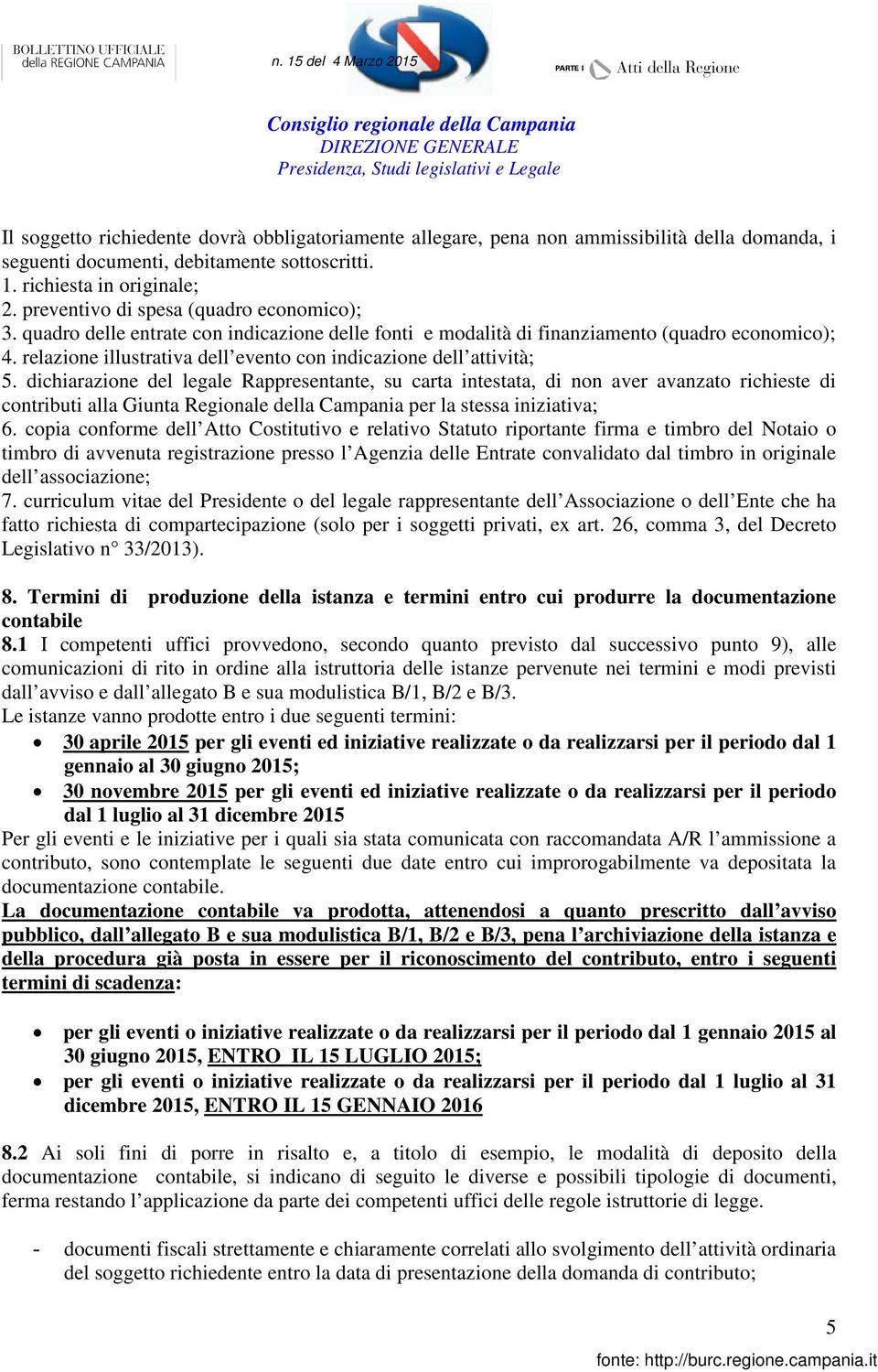 relazione illustrativa dell evento con indicazione dell attività; 5.