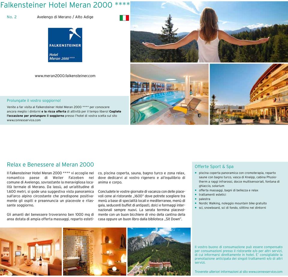Cogliete l occasione per prolungare il soggiorno presso l hotel di vostra scelta sul sito www.connexservice.