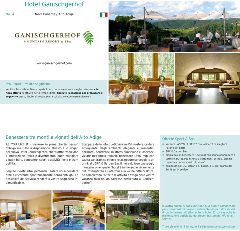 Cogliete l occasione per prolungare il soggiorno presso l hotel di vostra scelta sul sito www.connexservice.