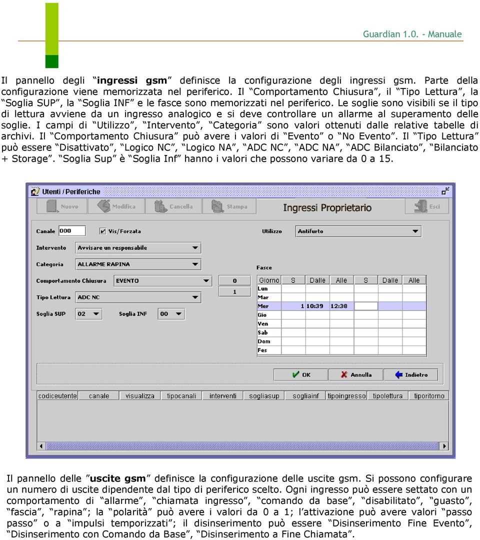 Le soglie sono visibili se il tipo di lettura avviene da un ingresso analogico e si deve controllare un allarme al superamento delle soglie.