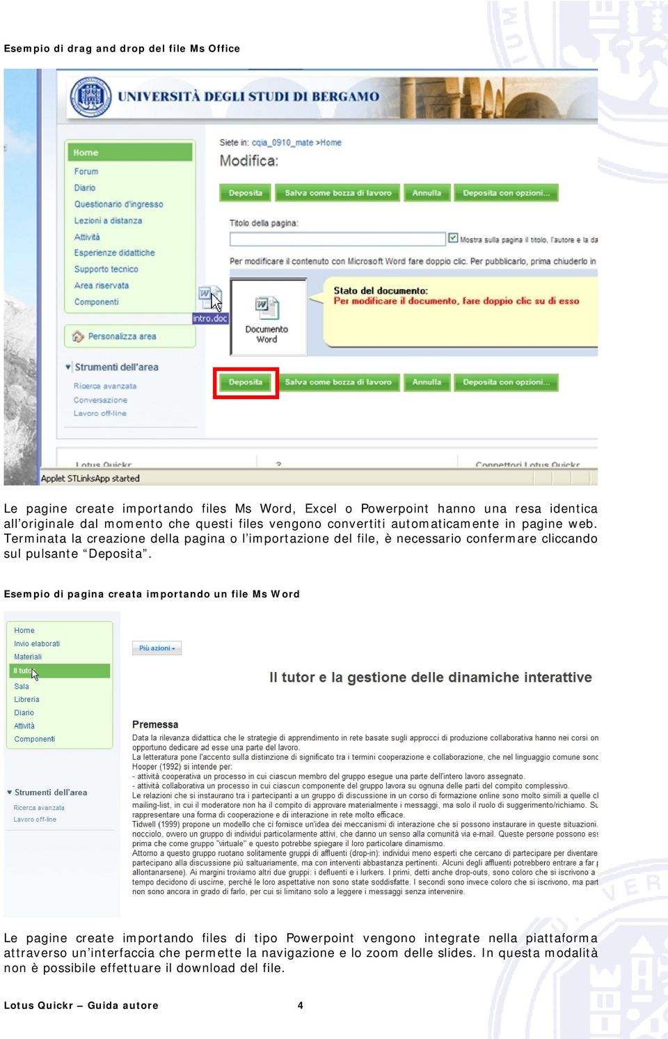 Terminata la creazione della pagina o l importazione del file, è necessario confermare cliccando sul pulsante Deposita.