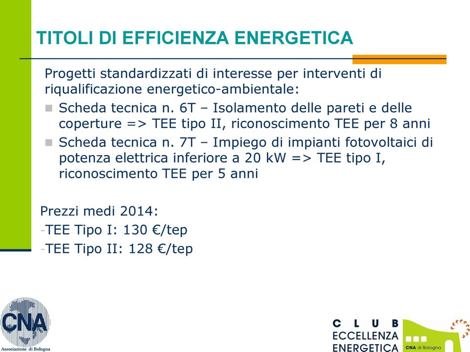 6T Isolamento delle pareti e delle coperture => TEE tipo II, riconoscimento TEE per 8 anni Scheda tecnica n.