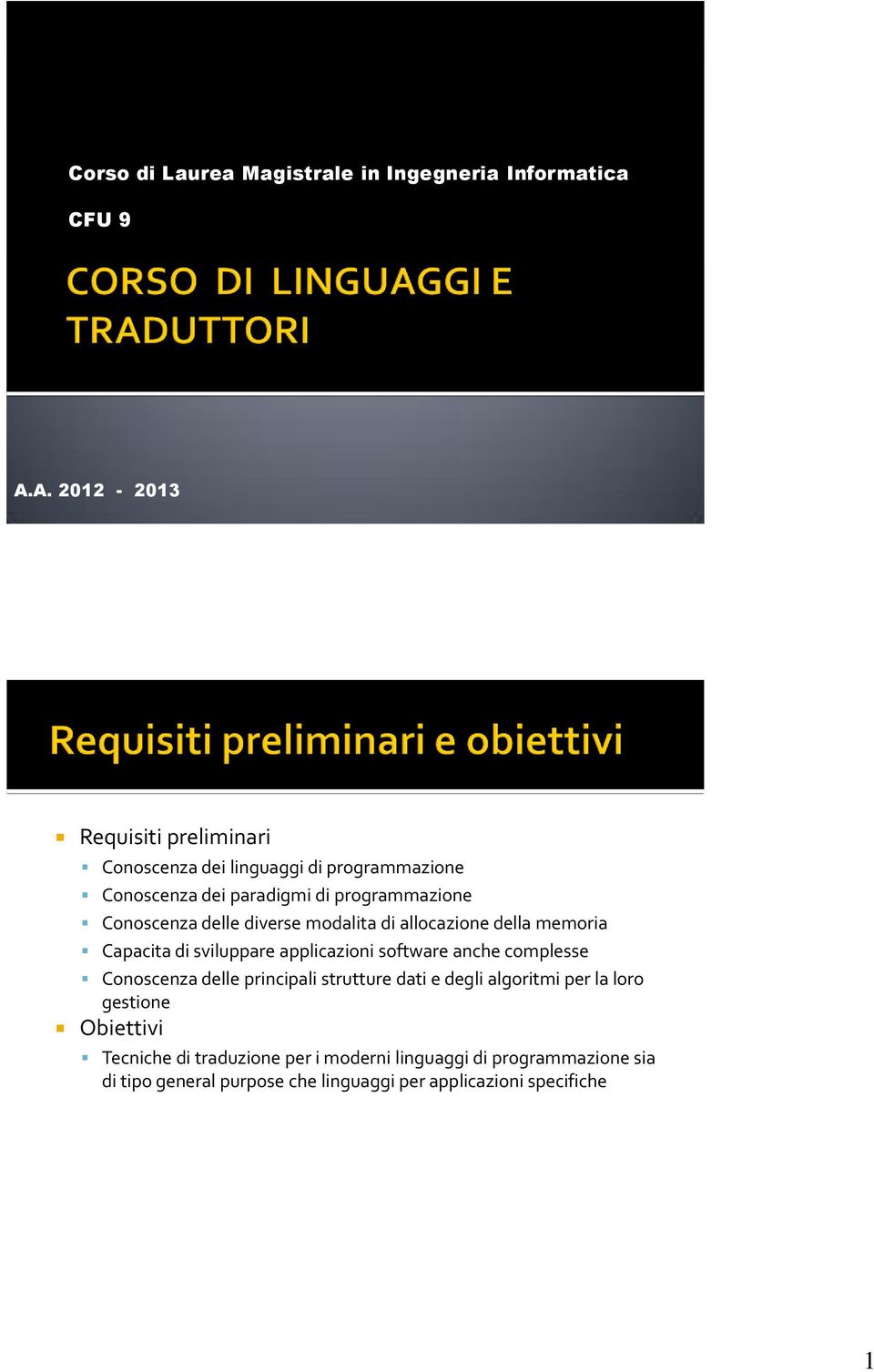 delle diverse modalita di allocazione della memoria Capacita di sviluppare applicazioni software anche complesse Conoscenza delle