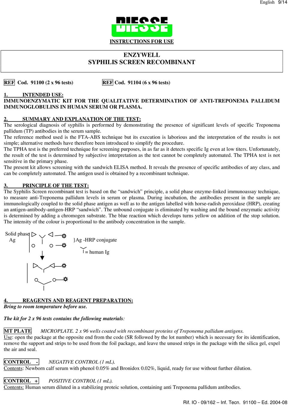 SUMMARY AND EXPLANATION OF THE TEST: The serological diagnosis of syphilis is performed by demonstrating the presence of significant levels of specific Treponema pallidum (TP) antibodies in the serum