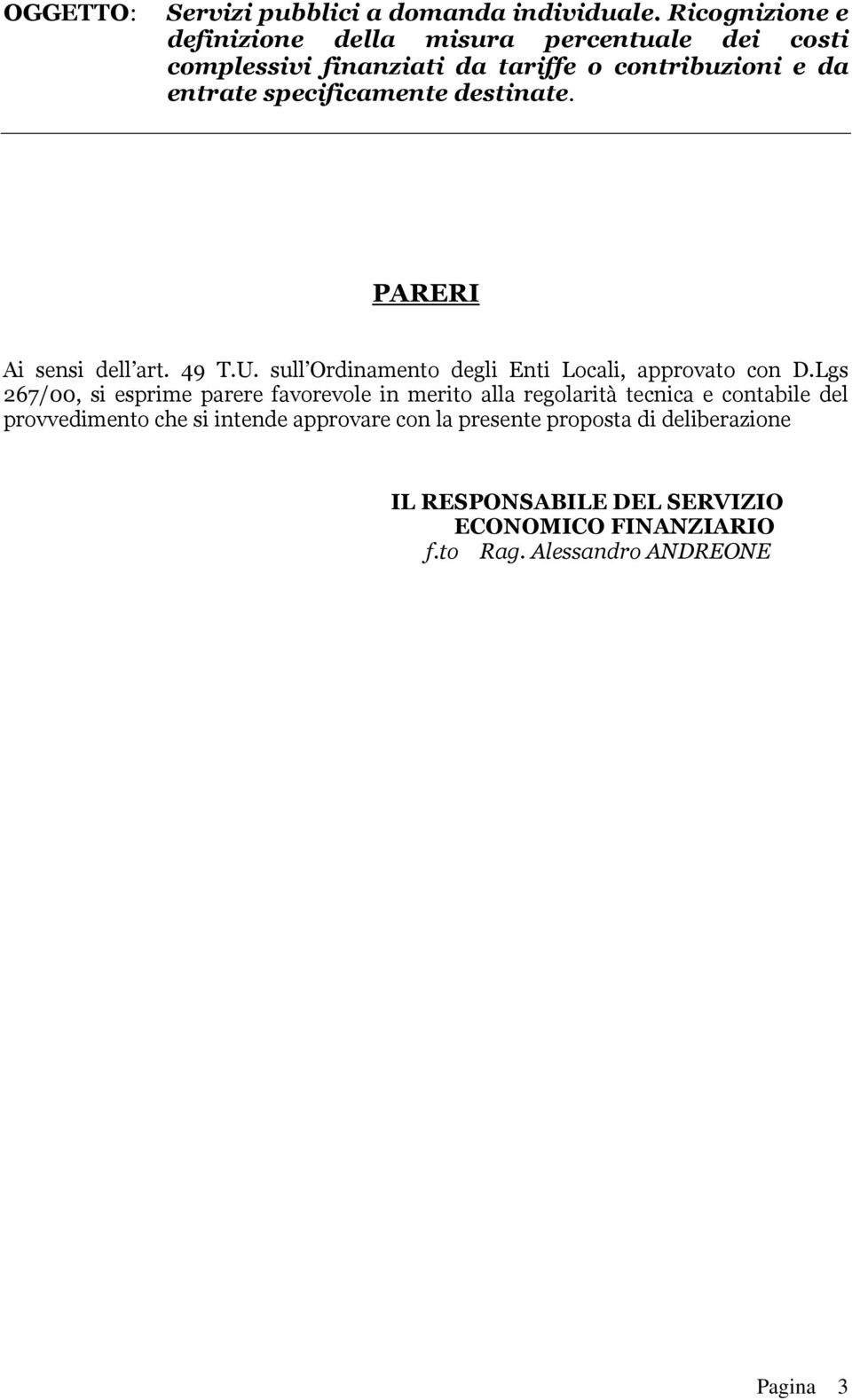 specificamente destinate. PARERI Ai sensi dell art. 49 T.U. sull Ordinamento degli Enti Locali, approvato con D.