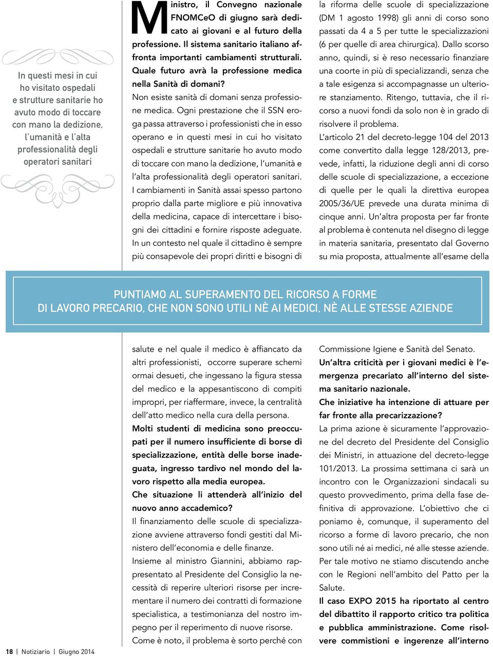 Quale futuro avrà la professione medica nella Sanità di domani? Non esiste sanità di domani senza professione medica.