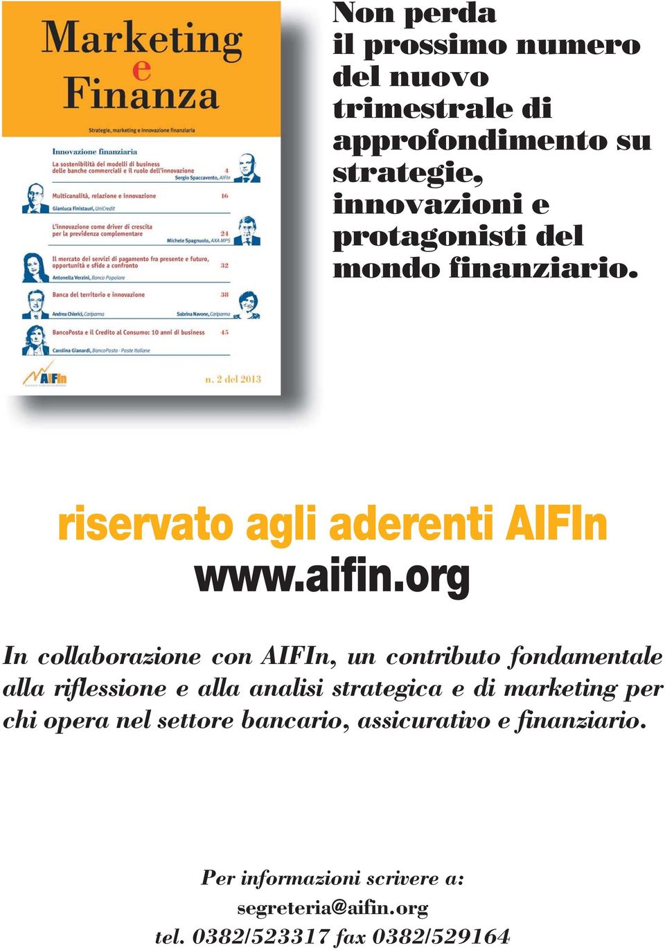 riservato agli aderenti AIFIn In collaborazione con AIFIn, un contributo fondamentale alla riflessione e
