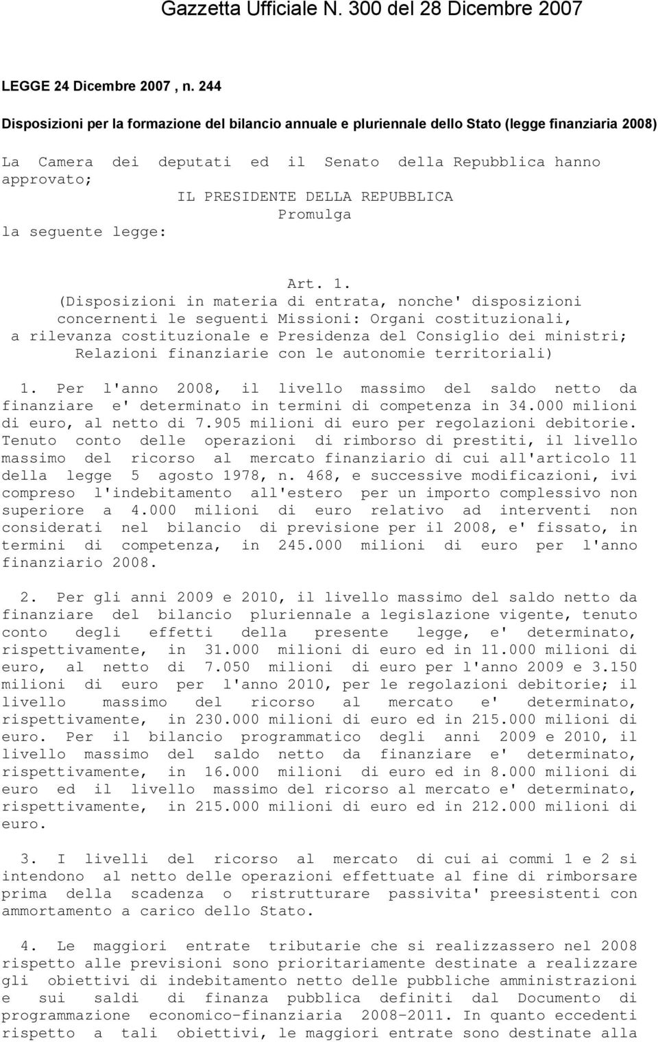 REPUBBLICA Promulga la seguente legge: Art. 1.