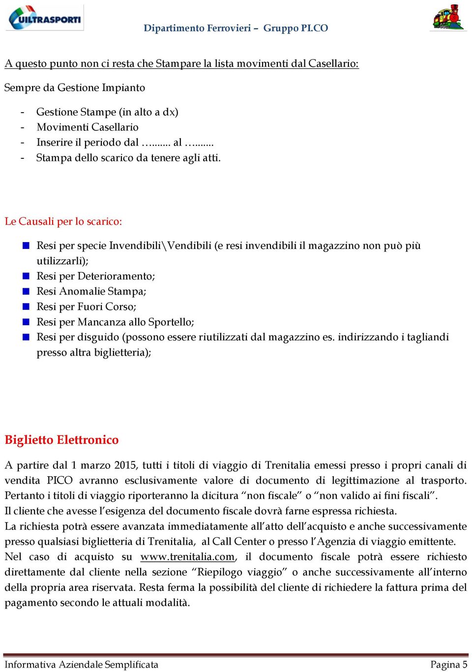 per Mancanza allo Sportello; Resi per disguido (possono essere riutilizzati dal magazzino es.