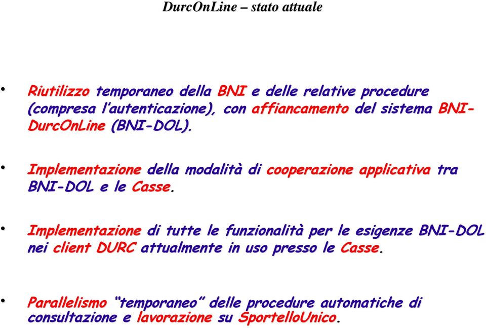 Implementazione della modalità di cooperazione applicativa tra BNI-DOL e le Casse.