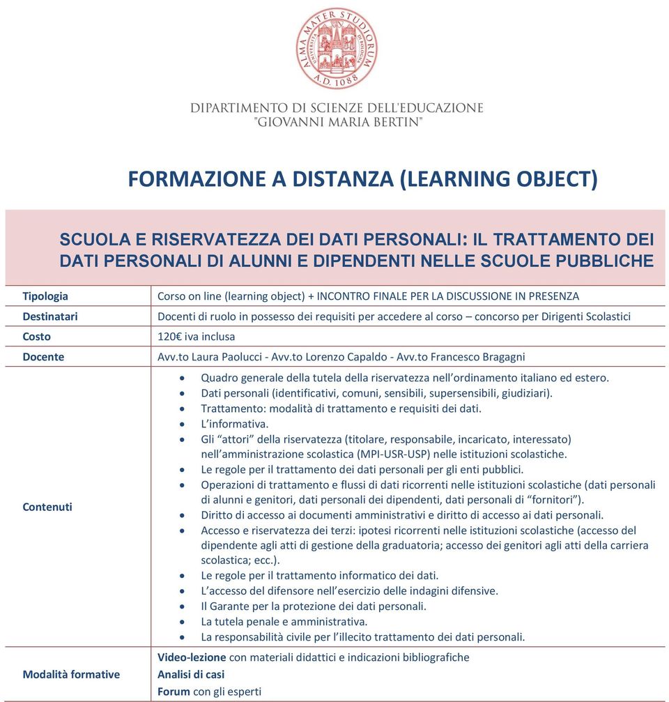 Scolastici 120 iva inclusa Avv.to Laura Paolucci - Avv.to Lorenzo Capaldo - Avv.to Francesco Quadro generale della tutela della riservatezza nell ordinamento italiano ed estero.