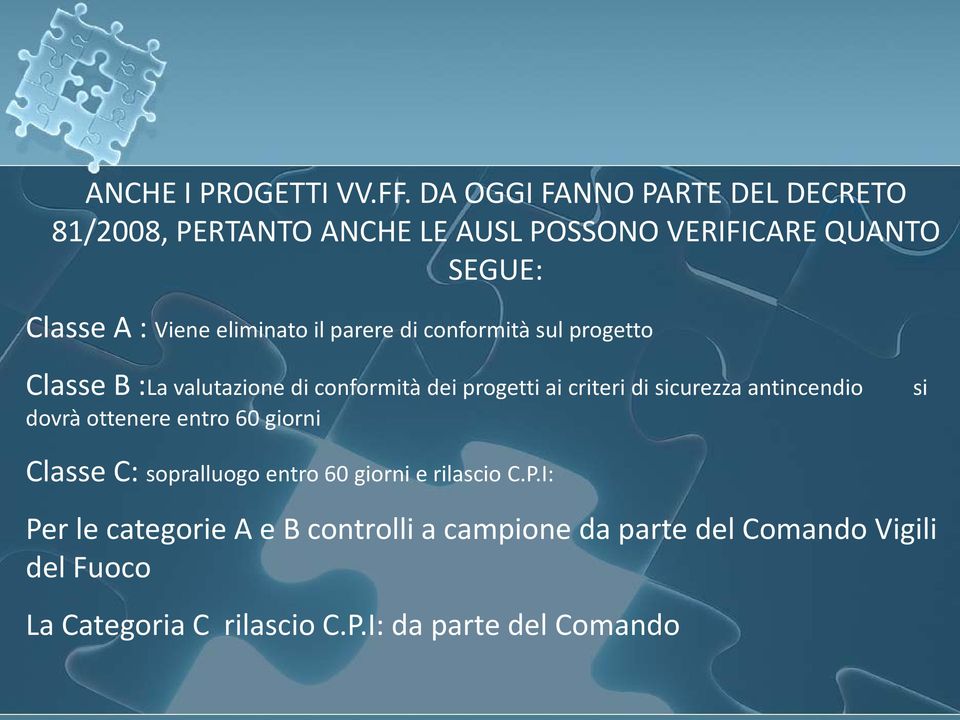 il parere di conformità sul progetto Classe B :La valutazione di conformità dei progetti ai criteri di sicurezza