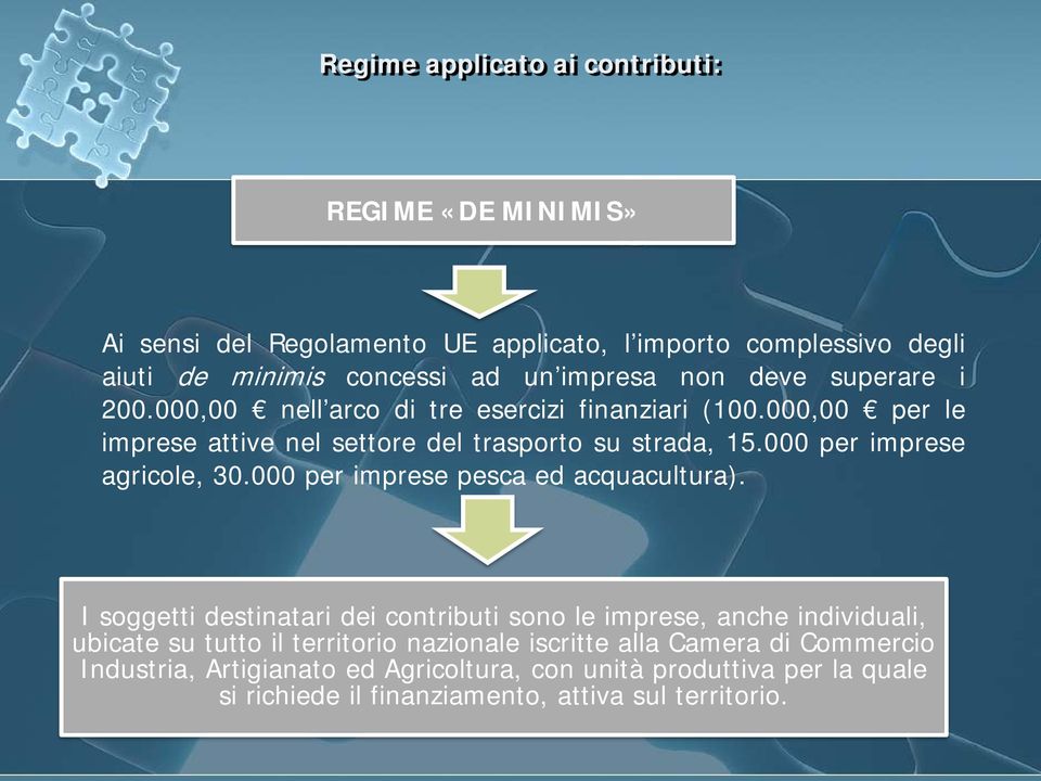 000 per imprese agricole, 30.000 per imprese pesca ed acquacultura).