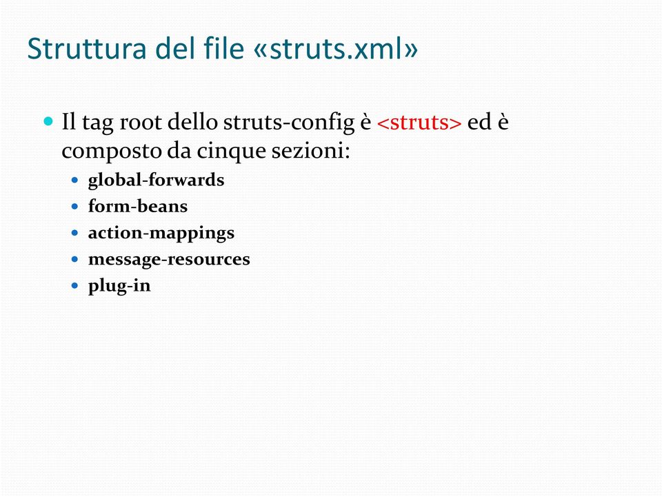 <struts> ed è composto da cinque sezioni: